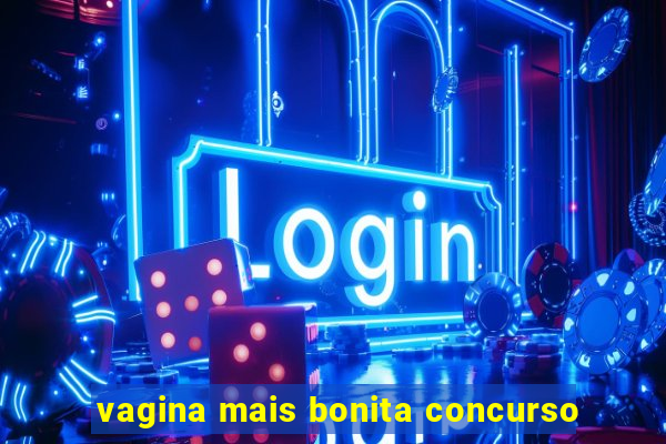 vagina mais bonita concurso